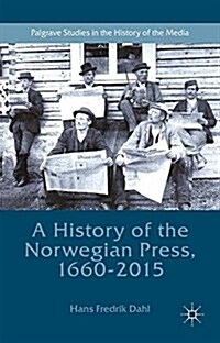 A History of the Norwegian Press, 1660-2015 (Paperback, 1st ed. 2016)