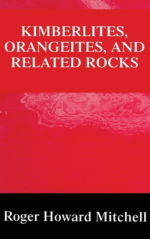 Kimberlites, Orangeites, and Related Rocks (Hardcover, and and)