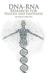 DNA-RNA Research for Health and Happiness (Paperback)