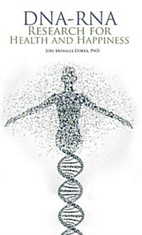 DNA-RNA Research for Health and Happiness (Hardcover)