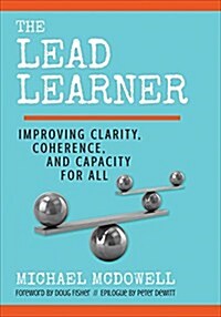 The Lead Learner: Improving Clarity, Coherence, and Capacity for All (Paperback)