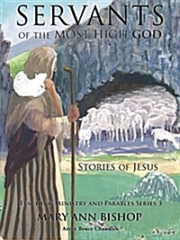 Servants of the Most High God The Stories of Jesus: Teaching Ministry and Parables, Series 3 (Paperback)