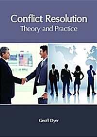 Conflict Resolution: Theory and Practice (Hardcover)