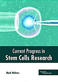 Current Progress in Stem Cells Research (Hardcover)