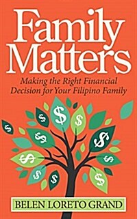 Family Matters: Making the Right Financial Decision for Your Filipino Family (Paperback)