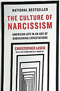 The Culture of Narcissism: American Life in an Age of Diminishing Expectations (Paperback)
