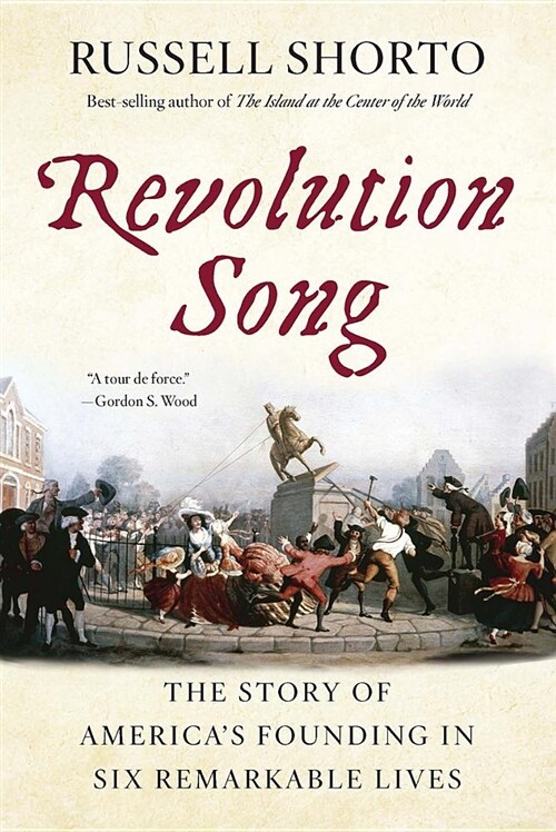 Revolution Song: The Story of Americas Founding in Six Remarkable Lives (Paperback)