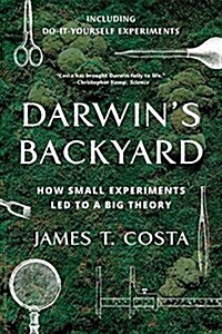 Darwins Backyard: How Small Experiments Led to a Big Theory (Paperback)