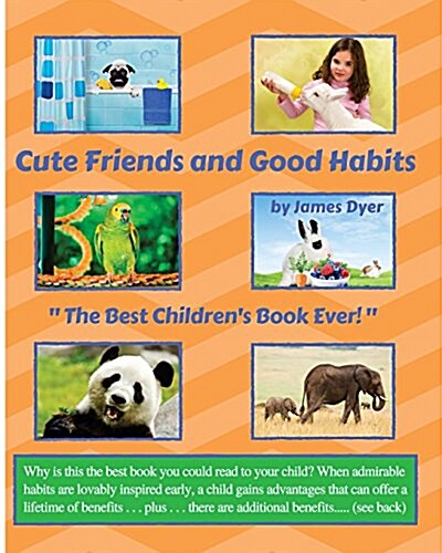 Cute Friends and Good Habits: The Best Childrens Book Ever! (Paperback)