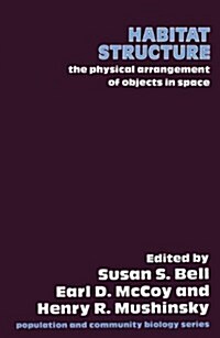 Habitat Structure: The Physical Arrangement of Objects in Space (Hardcover)