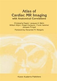 Atlas of Cardiac MR Imaging with Anatomical Correlations (Hardcover)