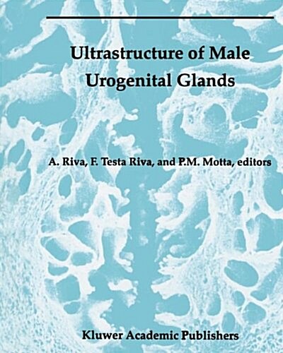 Ultrastructure of Male Urogenital Glands: Prostate, Seminal Vesicles, Urethral, and Bulbourethral Glands (Hardcover)