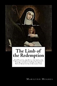 The Limb of the Redemption: The Practice, the Play, the Love, the Choice and the People in the Afterlife, Psychic and Out-Of-Body States in Some R (Paperback)