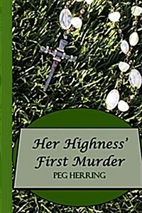 Her Highness First Murder: Simon & Elizabeth Mystery #1 (Paperback)