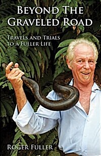 Beyond the Graveled Road: Travels and Trials to a Fuller Life (Paperback)