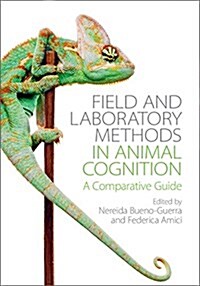 Field and Laboratory Methods in Animal Cognition : A Comparative Guide (Hardcover)