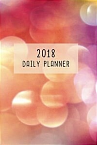 2018 Daily Planner: 12 Month Daily Planner / Notebook / Diary / Journal / 2018 Calendar / Organizer - 1-Page-a-Day - Extra dots and blank (Paperback)