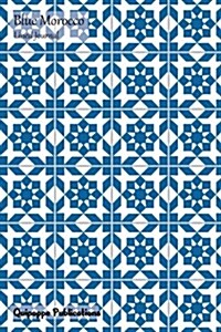 Blue Morocco Lined Journal: Medium Lined Journaling Notebook, Blue Morocco Geometric Pattern Cover, 6x9, 130 Pages (Paperback)