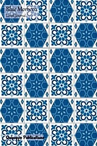 Blue Morocco Lined Journal: Medium Lined Journaling Notebook, Blue Morocco Hexagon and Flower Pattern Cover, 6x9, 130 Pages (Paperback)