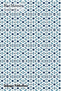 Blue Morocco Lined Journal: Medium Lined Journaling Notebook, Blue Morocco Simple Rosette Pattern Cover, 6x9, 130 Pages (Paperback)