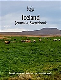 Iceland Journal & Sketchbook: Travel, Draw and Write of Beautiful Iceland (Paperback)