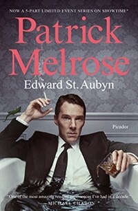 Patrick Melrose : the novels