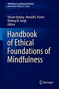 Handbook of Ethical Foundations of Mindfulness (Hardcover, 2018)