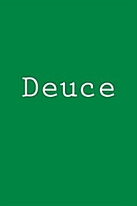 Deuce: Notebook, 150 Lined Pages, Softcover, 6 X 9 (Paperback)