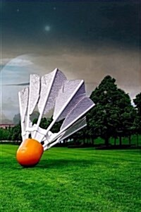 Badminton Notebook: 150 Lined Pages, Softcover, 6 X 9 (Paperback)