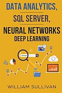 Data Analytics, SQL Server, Neural Networks Deep Learning (Paperback)