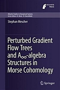 Perturbed Gradient Flow Trees and A∞-Algebra Structures in Morse Cohomology (Hardcover, 2018)