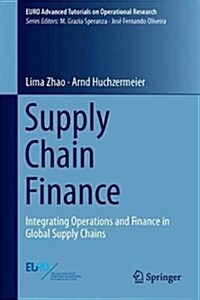 Supply Chain Finance: Integrating Operations and Finance in Global Supply Chains (Hardcover, 2018)