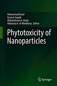 Phytotoxicity of Nanoparticles (Hardcover, 2018)