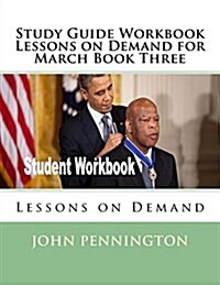 Study Guide Workbook Lessons on Demand for March Book Three: Lessons on Demand (Paperback)