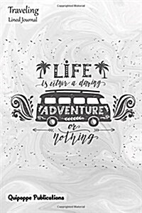 Traveling Lined Journal: Medium Lined Journaling Notebook, Traveling Life Is a Daring Adventure Lettering Cover, 6x9, 130 Pages (Paperback)