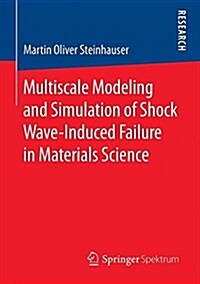 Multiscale Modeling and Simulation of Shock Wave-Induced Failure in Materials Science (Paperback, 2018)