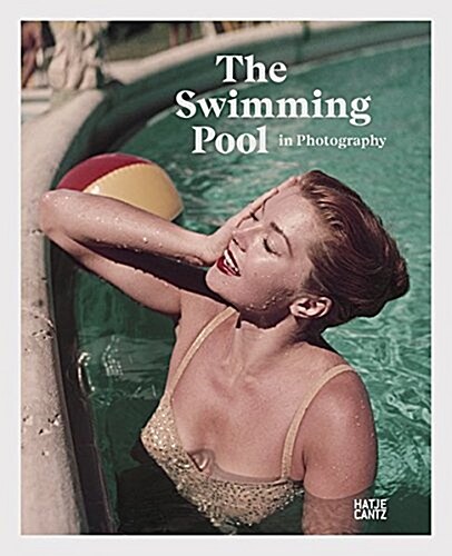 The Swimming Pool in Photography (Hardcover)