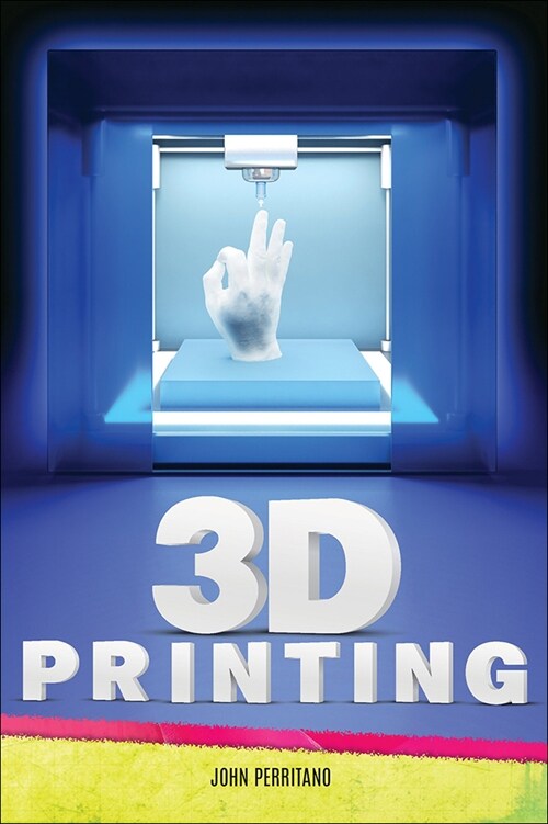 3D Printing (Prebound, Bound for Schoo)