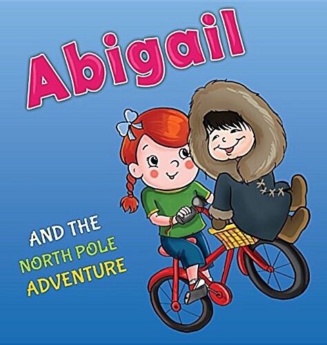 Abigail and the North Pole Adventure (Hardcover)