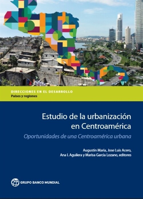 Estudio de la Urbanizacion En Centroamerica: Oportunidades de Una Centroamerica Urbana (Paperback)