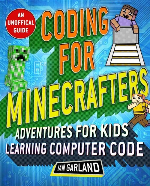 Coding for Minecrafters: Unofficial Adventures for Kids Learning Computer Code (Paperback)