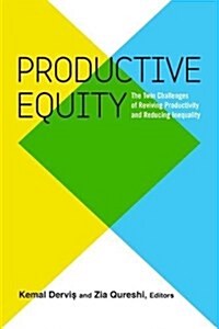 Productive Equity: The Twin Challenges of Reviving Productivity and Reducing Inequality (Hardcover)