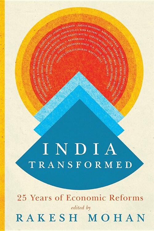 India Transformed: Twenty-Five Years of Economic Reforms (Paperback)