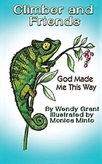 Climber and Friends: God Made Me This Way (Paperback)