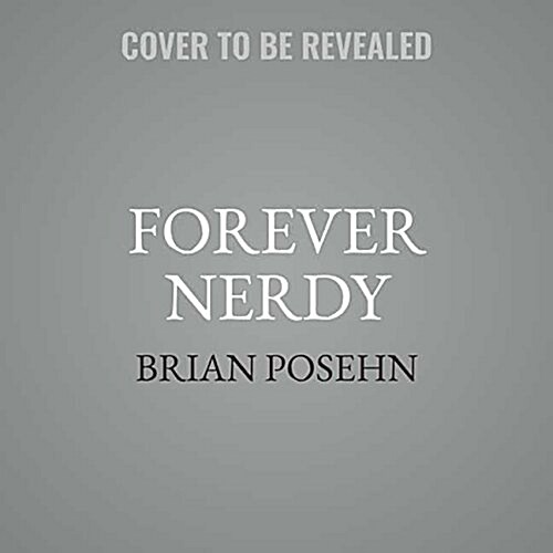 Forever Nerdy Lib/E: Living My Dorky Dreams and Staying Metal (Audio CD)