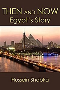 Then and Now: Egypts Story (Paperback)