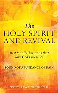 The Holy Spirit and Revival Best for All Christians That Love Gods Presence (Paperback)