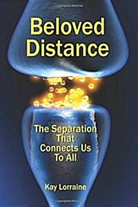 Beloved Distance: The Separation That Connects Us to All (Paperback)