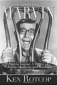 Marvin Kaplan: A Prince of Comedy, Creativity, and Kindness (Paperback)