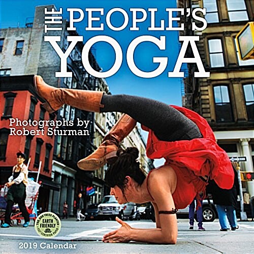 Peoples Yoga 2019 Wall Calendar: Photographs by Robert Sturman (Wall)